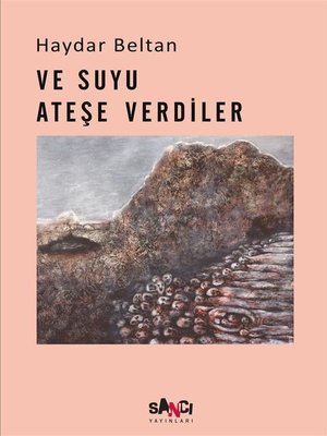 cover image of Ve Suyu Ateşe Verdiler